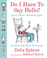 Do I Have to Say Hello? Aunt Delia's Manners Quiz