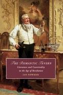 The Romantic Tavern: Literature and Conviviality in the Age of Revolution