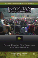Egyptian Revolution 2.0: Political Blogging, Civi