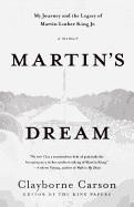 Martin's Dream: My Journey and the Legacy of Mart