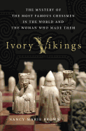Ivory Vikings: The Mystery of the Most Famous Che