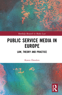 Public Service Media in Europe: Theory and Practice in Europe