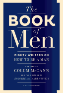 The Book of Men: Eighty Writers on How to Be a Ma