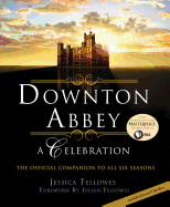 Downton Abbey: A Celebration - The Official Compa