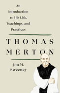 Thomas Merton: An Introduction to His Life, Teach