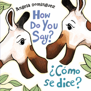 How Do You Say? / Como Se Dice? (Spanish bilingual)