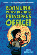 Elvin Link, Please Report to the Principal's Office!
