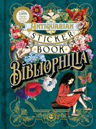The Antiquarian Sticker Book: Bibliophilia (The A