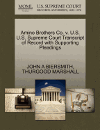 Amino Brothers Co. V. U.S. U.S. Supreme Court Transcript of Record with Supporting Pleadings