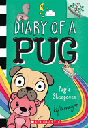 Diary of a Pug # 6: Pug's Sleepover
