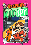 Mac B., Kid Spy # 6: Mac Saves the World