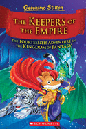 Geronimo Stilton & the Kingdom of Fantasy #14: The Keepers of the Empire