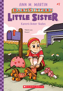 Baby-sitters Little Sister # 2: Karen's Roller Skates
