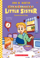 Baby-sitters Little Sister # 3: Karen's Worst Day