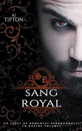 Sang Royal: Un Cycle de Romances Paranormales en Quatre Volumes