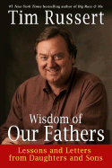 Wisdom of Our Fathers: Lessons and Letters from D