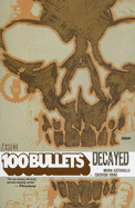 100 Bullets Vol 10: Decayed