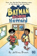 Batman & Robin & Howard