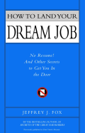 How to Land Your Dream Job: No Resume! and Other