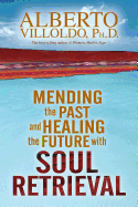 Mending the Past and Healing the Future with Soul