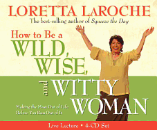 How to Be A Wild, Wise, and Witty Woman 4-CD
