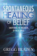 The Spontaneous Healing of Belief: Shattering the