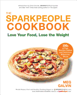 The Sparkpeople Cookbook: Love Your Food, Lose th
