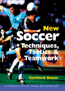 New Soccer Techniques, Tactics & Teamwork: Newly