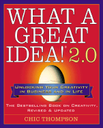 What a Great Idea!├é┬« 2.0: Unlocking Your Creativit