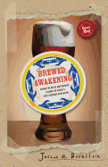Brewed Awakening: Behind the Beers and Brewers Le