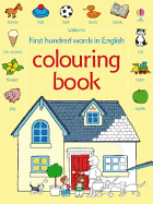 First 100 Words Colouring Book (Usborne First Hun