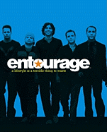 Entourage: A Lifestyle Is a Terrible Thing to Was