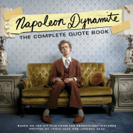 Napoleon Dynamite: The Complete Quote Book: Based