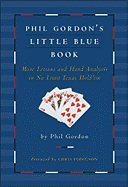Phil Gordon's Little Blue Book: More Lessons and