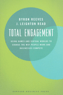 Total Engagement: How Games and Virtual Worlds Ar