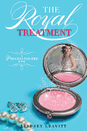The Royal Treatment (A Princess for Hire Book)
