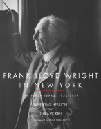 Frank Lloyd Wright in New York: The Plaza Years 19
