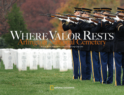 Where Valor Rests - Arlington National Cemetery