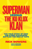 Superman versus the Ku Klux Klan: The True Story
