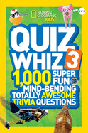 National Geographic Kids Quiz Whiz 3: 1,000 Super