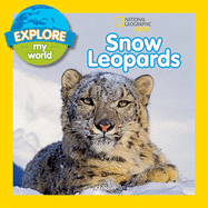Explore My World : Snow Leopards