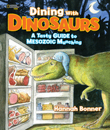 Dining With Dinosaurs: A Tasty Guide to Mesozoic