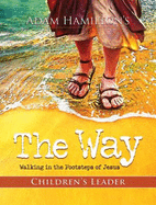 The Way: Children's Leader: Walking in the Footsteps of Jesus