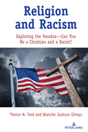 Religion and Racism; Exploring the Paradox-Can You Be a Christian and a Racist?