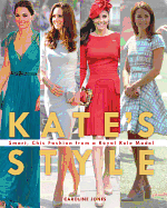 Kate's Style: Smart, Chic Fashion from a Royal