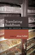 Translating Buddhism: Historical and Contextual Perspectives