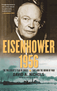 Eisenhower 1956: The President's Year of Crisis--