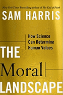 The Moral Landscape: How Science Can Determine Hum