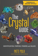 The Crystal Guide: Identification, Purpose, Power