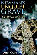 Newman's Unquiet Grave: The Reluctant Saint